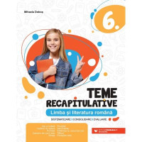 Teme recapitulative. Limba și literatura română. Clasa a VI-a