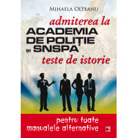 Teste de istorie pentru admiterea la Academia de poliție și SNSPA