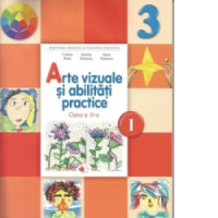 Arte vizuale și abilități practice. Manual pentru clasa a III-a. Semestrul I (conține CD)