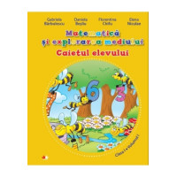 Matematică și explorarea mediului. Caietul elevului. Clasa I vol 1