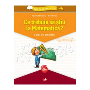 Ce trebuie să știu la Matematică? Caiet de activități. Trec în clasa a V-a