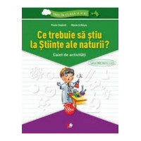 Ce trebuie să știu la Științe ale naturii ? Caiet de activități. Trec în clasa a V-a