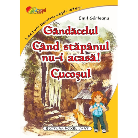 Gândacelul. Când stăpânul nu-i acasă. Cucoșul