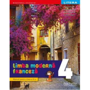 Limba modernă franceză - Clasa 4 - Manual. Hugues Denisot , Marianne Capouet , Raisa Elena Vlad , Cristina Grigore