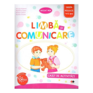 Limbă si comunicare. Caiet de activități. Grupa mijlocie 4-5 ani