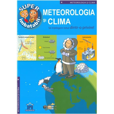 Super imbatabil - 4 - Meteorologia si clima