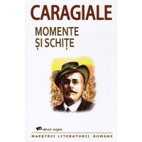 Momente și schițe Ion Luca Caragiale