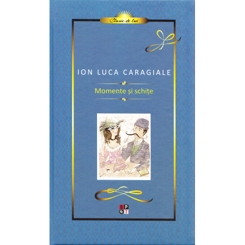 Momente și schițe Ion Luca Caragiale