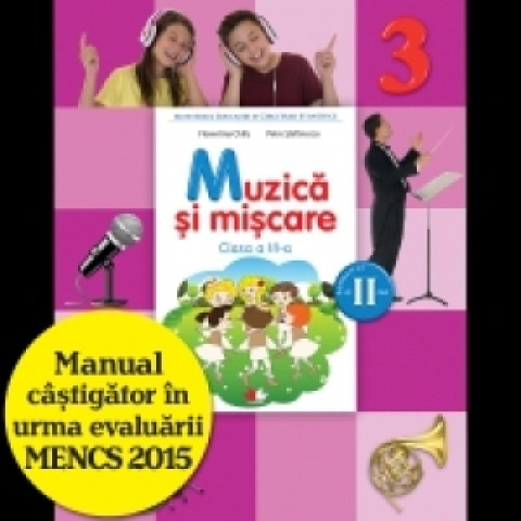 Muzică și mișcare. Manual pentru clasa a III-a. Semestrul II (conține CD)