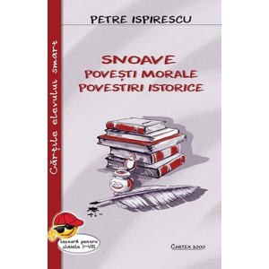 Snoave. Povești morale. Povestiri istorice