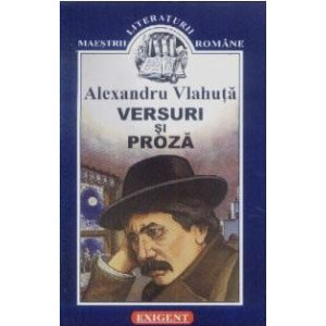 Versuri și proză - Alexandru Vlahuță