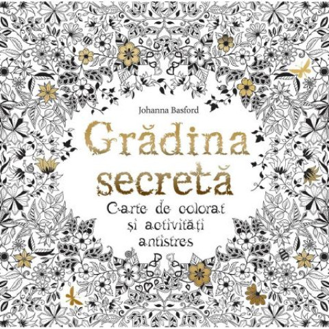 Grădina secretă. Carte de colorat și activități antistres