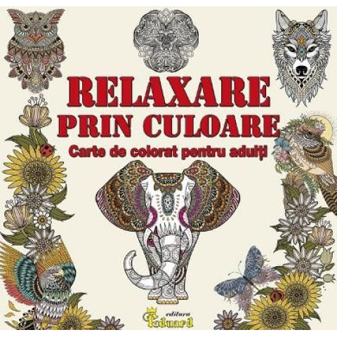 Relaxare prin culoare. Carte de colorat pentru adulți