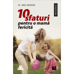 10 sfaturi pentru o mamă fericită