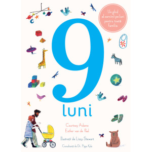 9 luni. Un ghid al sarcinii pe luni pentru toată familia