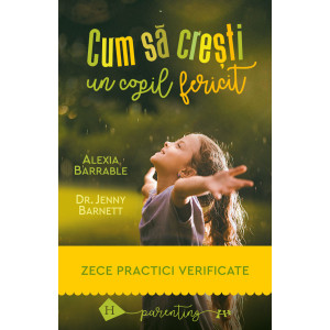 Cum să crești un copil fericit. Zece practici verificate