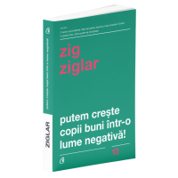 Putem creşte copii buni într-o lume negativă!