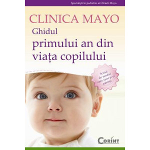 Clinica Mayo - Ghidul primului an din viața copilului