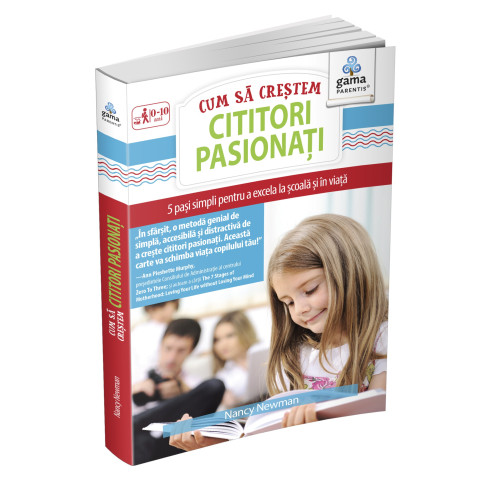 Cum să creștem cititori pasionați. 5 pași simpli pentru a excela la școală și în viață