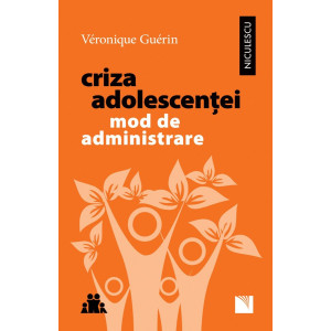 Criza adolescenţei. Mod de administrare