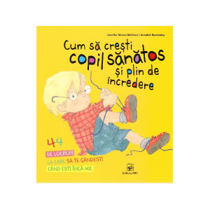 Cum să crești copil sănătos și plin de încredere