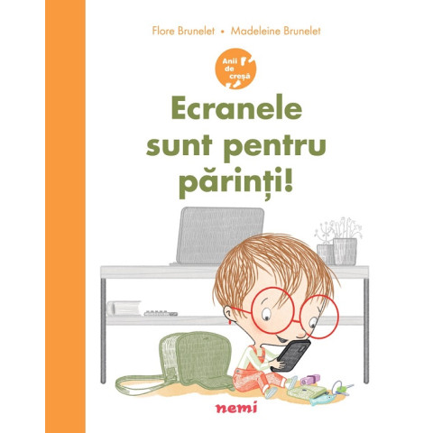 Ecranele sunt pentru părinți!