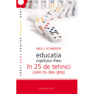 Educația copilului meu în 25 de tehnici