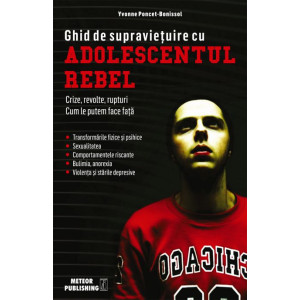 Ghid de supraviețuire cu adolescentul rebel