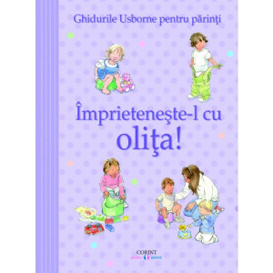 Împrietenește-l cu olița! Ghidurile Usborne pentru părinți