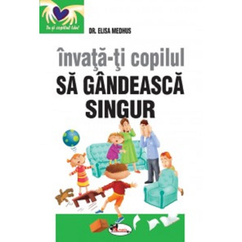 Învață-ți copilul să gândească singur