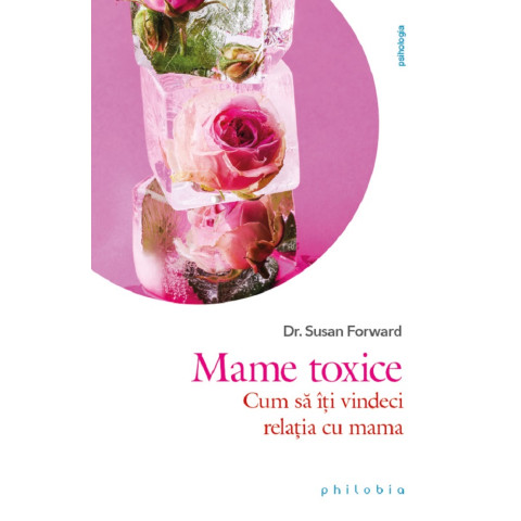 Mame toxice: Cum să îți vindeci relația cu mama