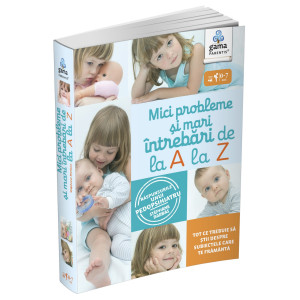 Mici probleme și mari întrebări, de la A la Z. Răspunsurile unui pedopsihiatru