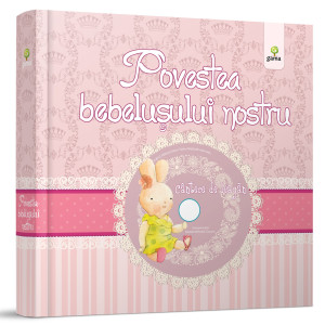 Povestea bebeluşului nostru - fetiţă