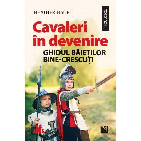 Cavaleri în devenire. Ghidul băieților bine-crescuți