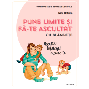 Pune limite și fă-te ascultat cu blândețe