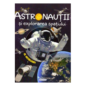 Cosmos: astronauții și explorarea spațiului