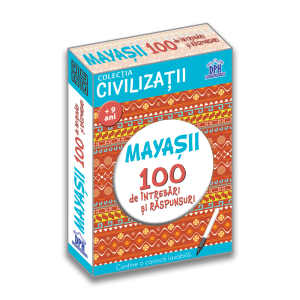 Civilizații: Mayașii - 100 de întrebări și răspunsuri
