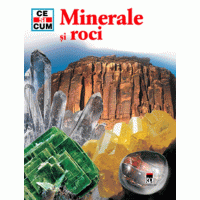 Minerale și roci - Ce și cum