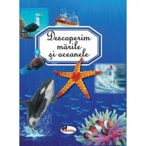 Descoperim mările și oceanele