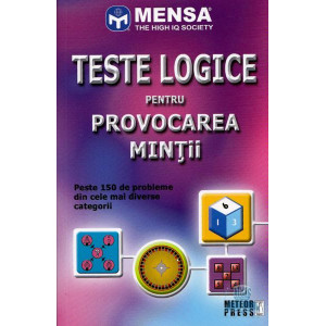 Mensa. Teste logice pentru provocarea minții