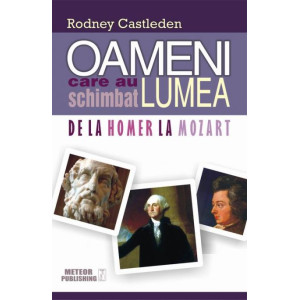 Oameni care au schimbat lumea vol. I