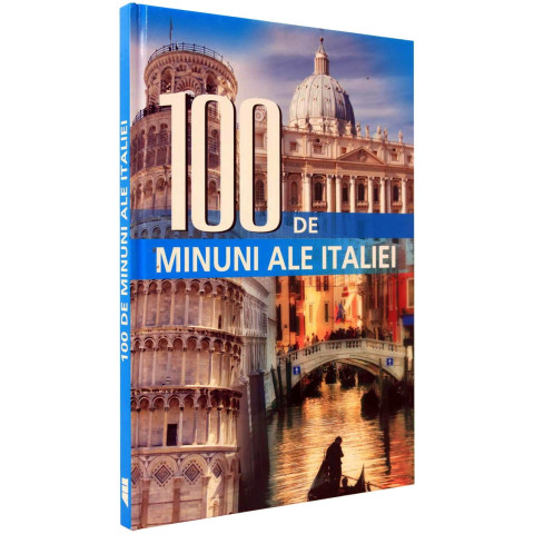 100 de minuni ale Italiei