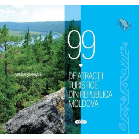99 de atracții turistice din Republica Moldova