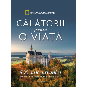 Călătorii pentru o viață. 500 de locuri unice