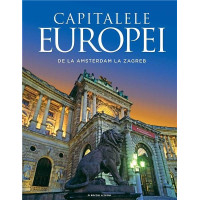 Capitalele Europei De la Amsterdam la Zagreb