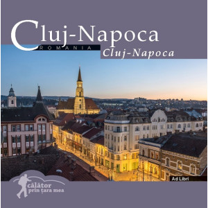 Cluj-Napoca. Călător prin țara mea