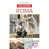 Descoperă: Roma. Trasee ideale prin oraș