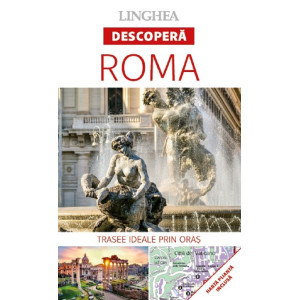 Descoperă: Roma. Trasee ideale prin oraș