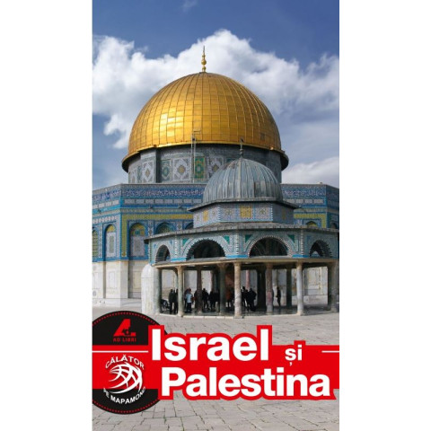 Israel și Palestina. Ghid 2022