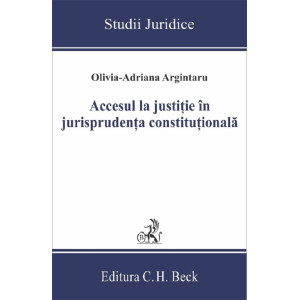 Accesul la justiție în jurisprudența constituțională